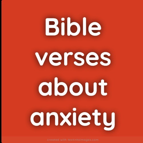 Bible Verses About Anxiety